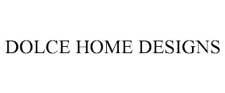 DOLCE HOME DESIGNS