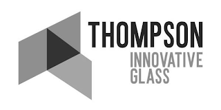 THOMPSON INNOVATIVE GLASS