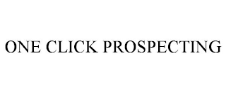 ONE CLICK PROSPECTING