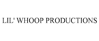 LIL' WHOOP PRODUCTIONS