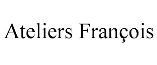 ATELIERS FRANÇOIS