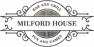 MILFORD HOUSE BAR AND GRILL FUN AND GAMES