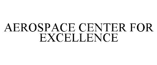 AEROSPACE CENTER FOR EXCELLENCE