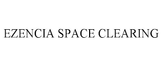 EZENCIA SPACE CLEARING