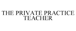 THE PRIVATE PRACTICE TEACHER