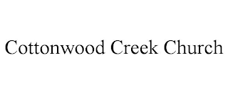 COTTONWOOD CREEK CHURCH