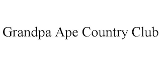 GRANDPA APE COUNTRY CLUB