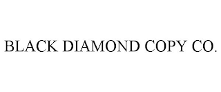 BLACK DIAMOND COPY CO.