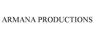 ARMANA PRODUCTIONS