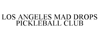 LOS ANGELES MAD DROPS PICKLEBALL CLUB