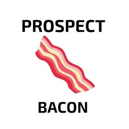 PROSPECT BACON