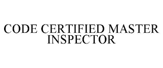 CODE CERTIFIED MASTER INSPECTOR