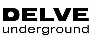 DELVE UNDERGROUND