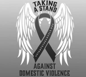 TAKING A STAND AGAINST DOMESTIC VIOLENCE LISTENTOTHEANGELS.ORG