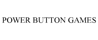 POWER BUTTON GAMES