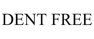 DENT FREE