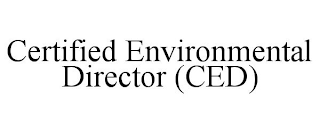 CERTIFIED ENVIRONMENTAL DIRECTOR (CED)