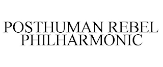 POSTHUMAN REBEL PHILHARMONIC