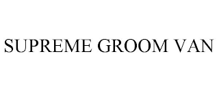 SUPREME GROOM VAN