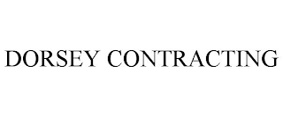 DORSEY CONTRACTING