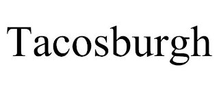 TACOSBURGH