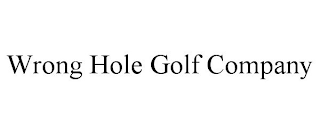 WRONG HOLE GOLF COMPANY