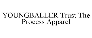 YOUNGBALLER TRUST THE PROCESS APPAREL