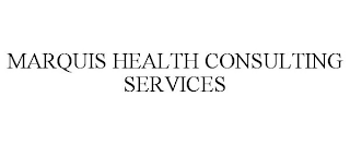 MARQUIS HEALTH CONSULTING SERVICES