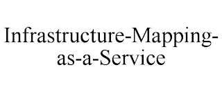 INFRASTRUCTURE-MAPPING- AS-A-SERVICE