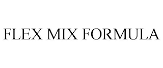 FLEX MIX FORMULA