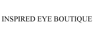 INSPIRED EYE BOUTIQUE