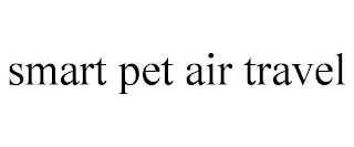 SMART PET AIR TRAVEL