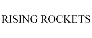 RISING ROCKETS