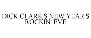 DICK CLARK'S NEW YEAR'S ROCKIN' EVE