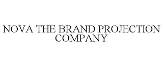 NOVA THE BRAND PROJECTION COMPANY