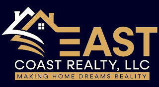 EAST COAST REALTY, LLC MAKING HOME DREAMS REALITY