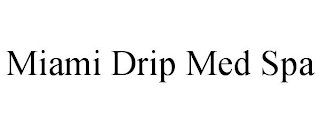 MIAMI DRIP MED SPA