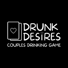 DRUNK DESIRES COUPLES DRINKING GAME