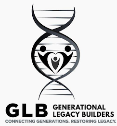 GLB GENERATIONAL LEGACY BUILDERS CONNECTING GENERATIONS. RESTORING LEGACY.