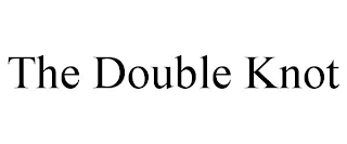 THE DOUBLE KNOT