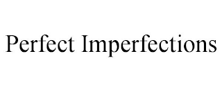 PERFECT IMPERFECTIONS