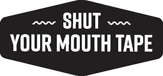 SHUT YOUR MOUTH TAPE