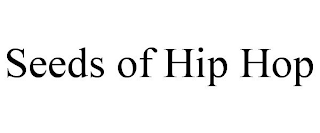 SEEDS OF HIP HOP