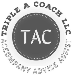 TAC TRIPLE A COACH LLC ACCOMPANY ADVISE ASSIST