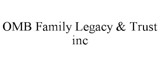 OMB FAMILY LEGACY & TRUST INC