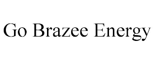 GO BRAZEE ENERGY