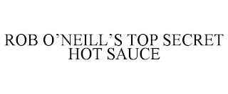 ROB O'NEILL'S TOP SECRET HOT SAUCE