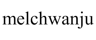 MELCHWANJU