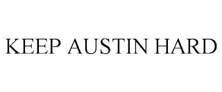 KEEP AUSTIN HARD