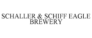 SCHALLER & SCHIFF EAGLE BREWERY